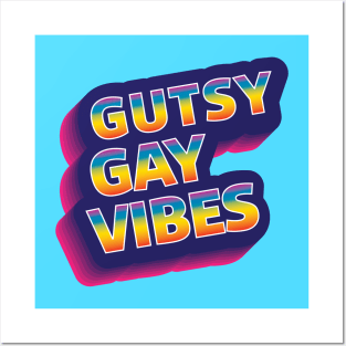 Gutsy Gay Vibes Posters and Art